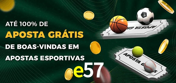 e57 Ate 100% de Aposta Gratis