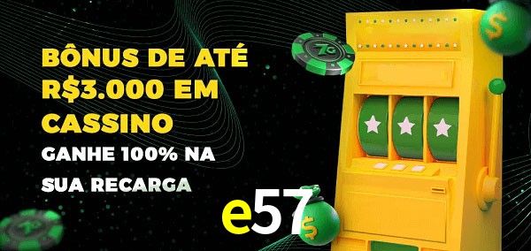 e57 melhor bônus de depósito